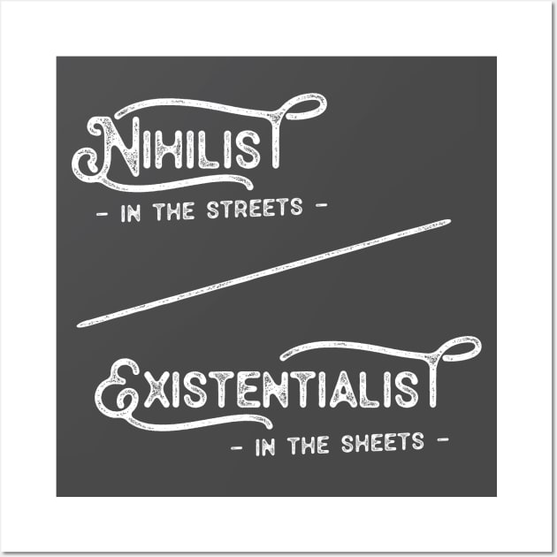 Nihilist in the Streets Existentialist in the Sheets Wall Art by DankFutura